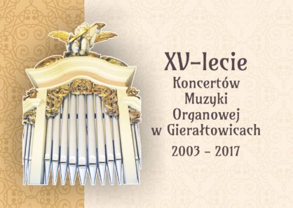 XV lecie Koncertw Muzyki Organowej w Gieratowicach