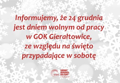 24 grudnia Gok Gieratowice jest nieczynny ze wzgldu na wito przypadajce w sobot