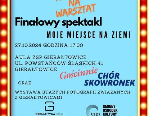 Gieratowickie tradycje Modzie na warsztat Moje miejsce na ziemi 27102024 godz1700 Aula ZSP w Gieratowicach ul Powstacw lskich 41 Gieratowice Wystawa starych fotografii zwizanych z Gieratowicacmi Projekt dofinansowany z NCK Dom Kultury