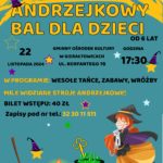 Bal Andrzejkowy dla dzieci od 6 lat, zapewniamy wesołe tańce, wróżby,poczęstunek. Zapisy pod nr tel. 32 30 11 511, koszt uczestnictwa 40 zł/ dziecko. Bal 22 listopada, godz. 17:30 w GOK