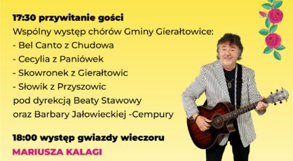 Metropolitalne wito Rodziny Gminny Orodek Kultury Kultury w Gieratowicach i Gmina Gieratowice zapraszaj na koncert pt Gramy dzi dla Mamy 25 maja godz 1730 teren zielony restauracji Dworek przy Zamku ul Podzamcze 3 1730 przywitanie goci wsplny wystp chrw Gminy Gieratowice  Bel Canto z Chudowa  Cecylia z Paniwek  Skowronek z Gieratowic  Sowik z Przyszowic pod dyrekcj Beaty Stawowy oraz Barbary Jaowieckiej Cempury 1800 wystp gwiazdy wieczoru Mariusza Kalagi Mariusz Kalaga  Muzyczny Koktajl Imprezie towarzysz atrakcje dla dzieci Wstp bezpatny