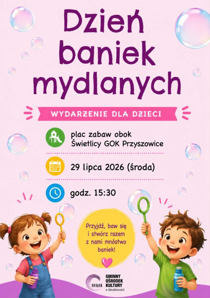 Dzień baniek mydlanych!